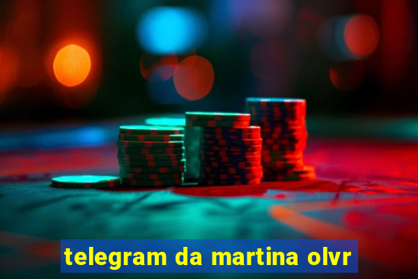 telegram da martina olvr